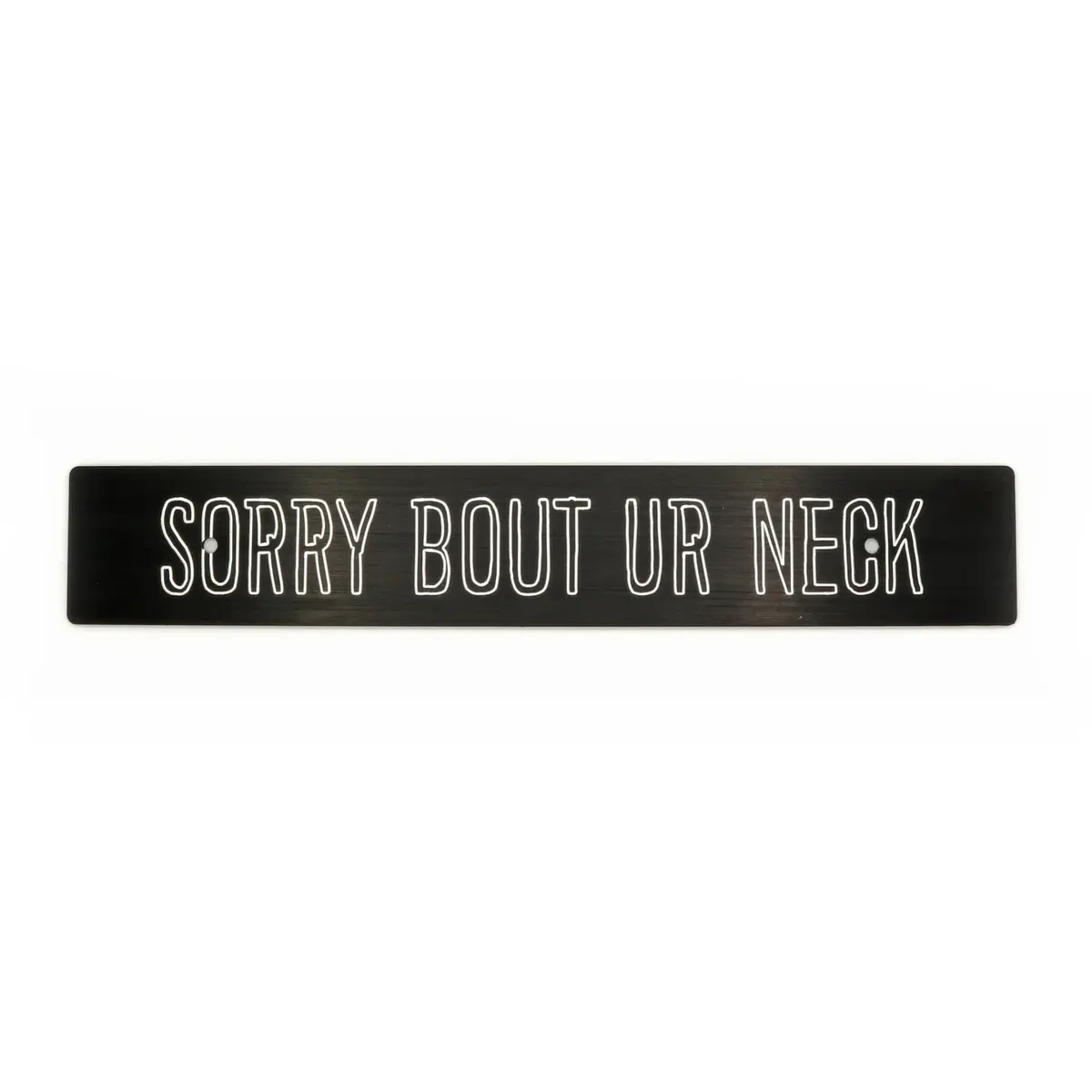 "Sorry Bout Ur Neck" Plate Delete 1