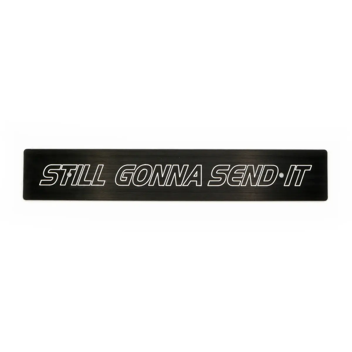 "Still Gonna Send It" Plate Delete 1
